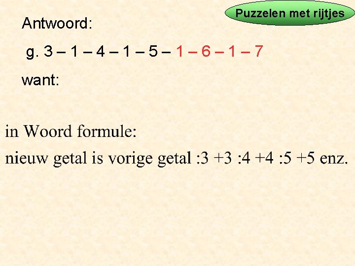 Antwoord: Puzzelen met rijtjes g. 3 – 1 – 4 – 1 – 5