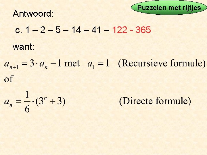 Antwoord: Puzzelen met rijtjes c. 1 – 2 – 5 – 14 – 41