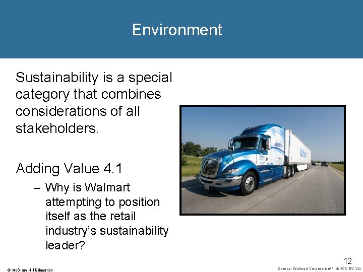 Environment Sustainability is a special category that combines considerations of all stakeholders. Adding Value