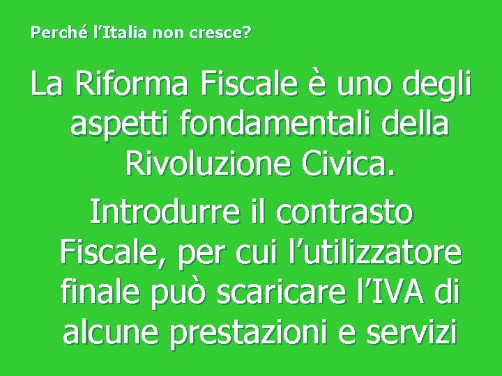 Perché l’Italia non cresce? La Riforma Fiscale è uno degli aspetti fondamentali della Rivoluzione