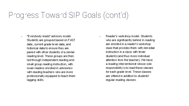 Progress Toward SIP Goals (cont’d) - “Everybody reads” advisory model. Students are grouped based