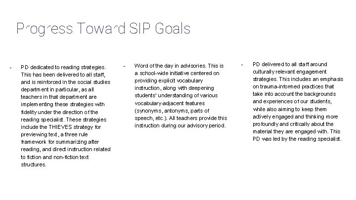 Progress Toward SIP Goals - PD dedicated to reading strategies. This has been delivered