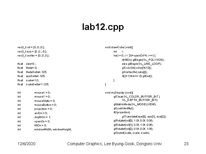 lab 12. cpp vec 3_t rot = {0. , 0. }; vec 3_t eye
