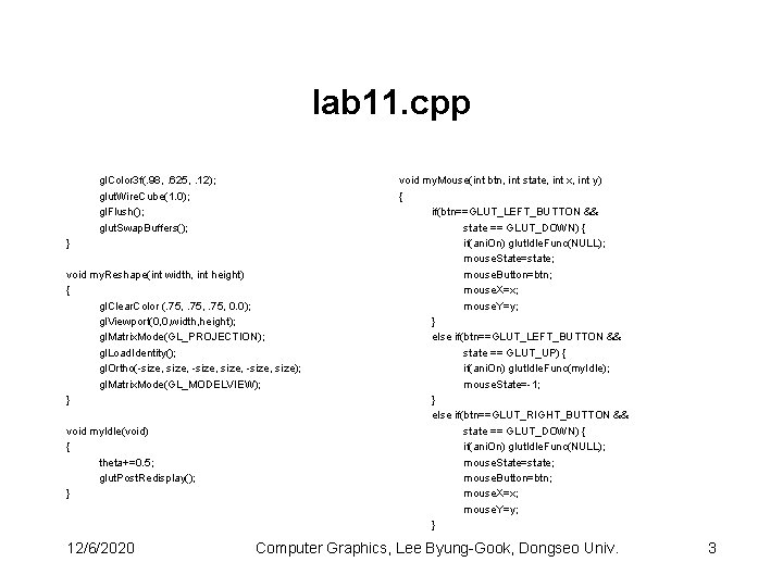 lab 11. cpp gl. Color 3 f(. 98, . 625, . 12); glut. Wire.
