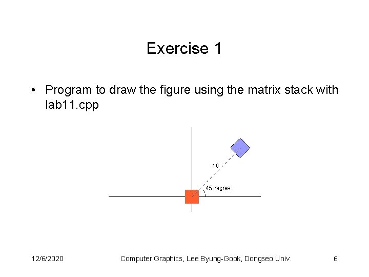 Exercise 1 • Program to draw the figure using the matrix stack with lab