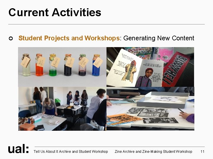 Current Activities Student Projects and Workshops: Generating New Content Tell Us About It Archive