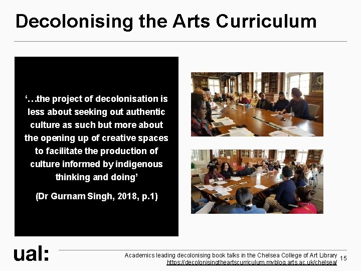 Decolonising the Arts Curriculum ‘…the project of decolonisation is less about seeking out authentic