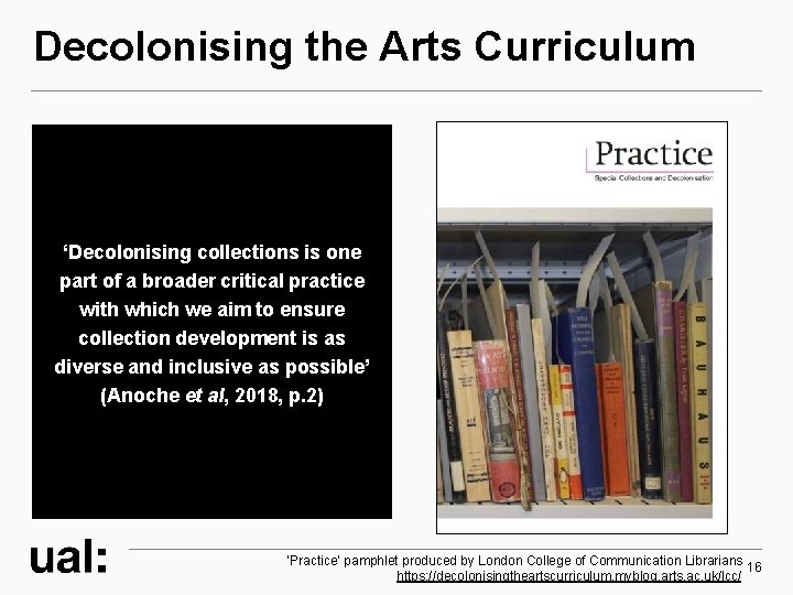 Decolonising the Arts Curriculum ‘Decolonising collections is one part of a broader critical practice