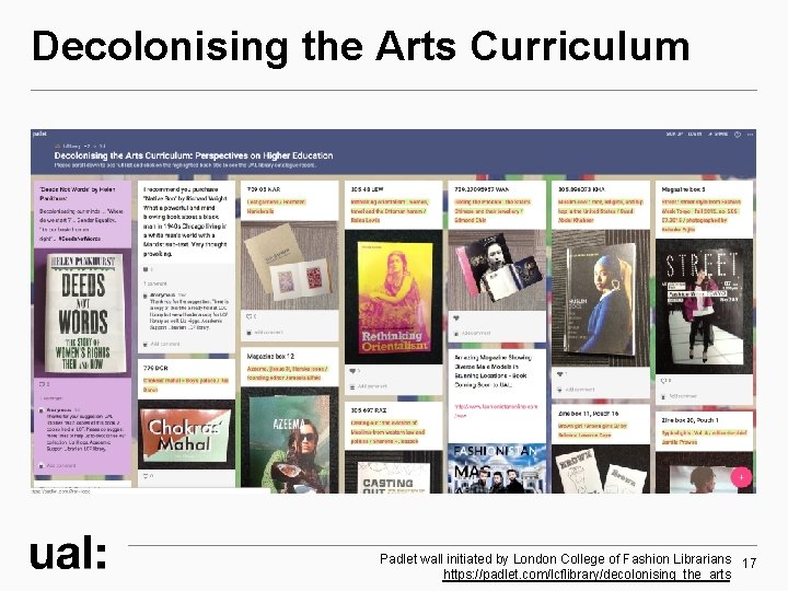 Decolonising the Arts Curriculum Padlet wall initiated by London College of Fashion Librarians 17