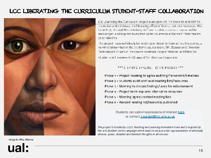 Students can submit expressions of interest here or contact z. sukabill@lcc. arts. ac. uk