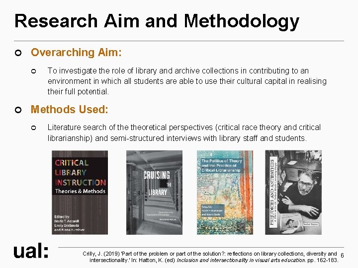 Research Aim and Methodology Overarching Aim: To investigate the role of library and archive