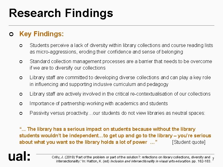 Research Findings Key Findings: Students perceive a lack of diversity within library collections and