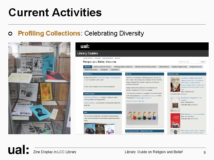 Current Activities Profiling Collections: Celebrating Diversity Zine Display in LCC Library Library Guide on