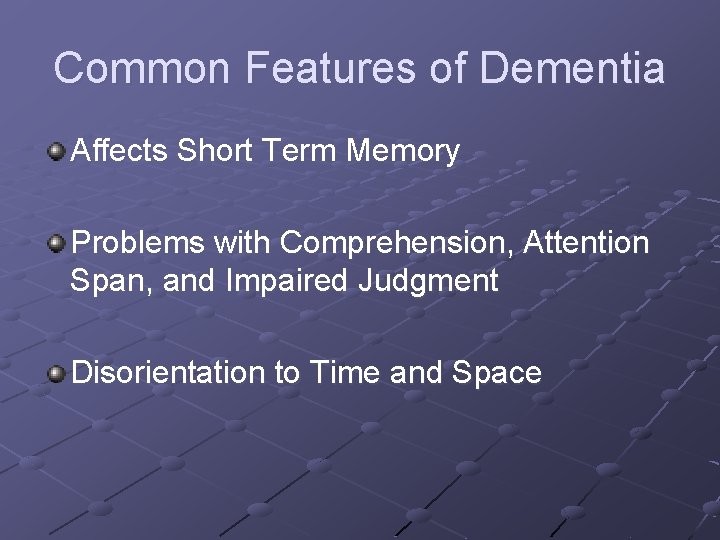 Common Features of Dementia Affects Short Term Memory Problems with Comprehension, Attention Span, and