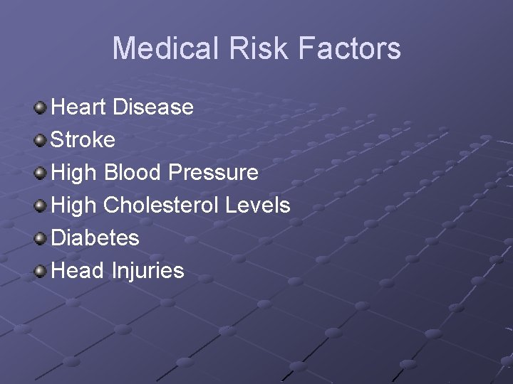 Medical Risk Factors Heart Disease Stroke High Blood Pressure High Cholesterol Levels Diabetes Head