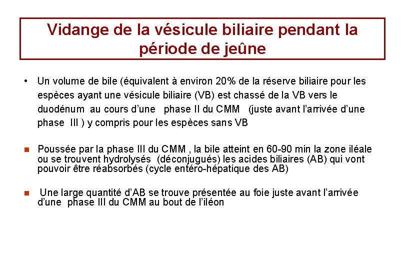 Vidange de la vésicule biliaire pendant la période de jeûne • Un volume de