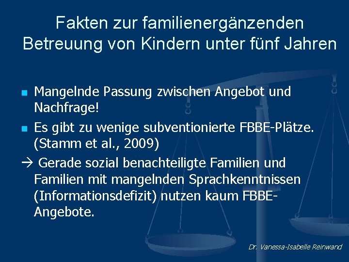 Fakten zur familienergänzenden Betreuung von Kindern unter fünf Jahren Mangelnde Passung zwischen Angebot und