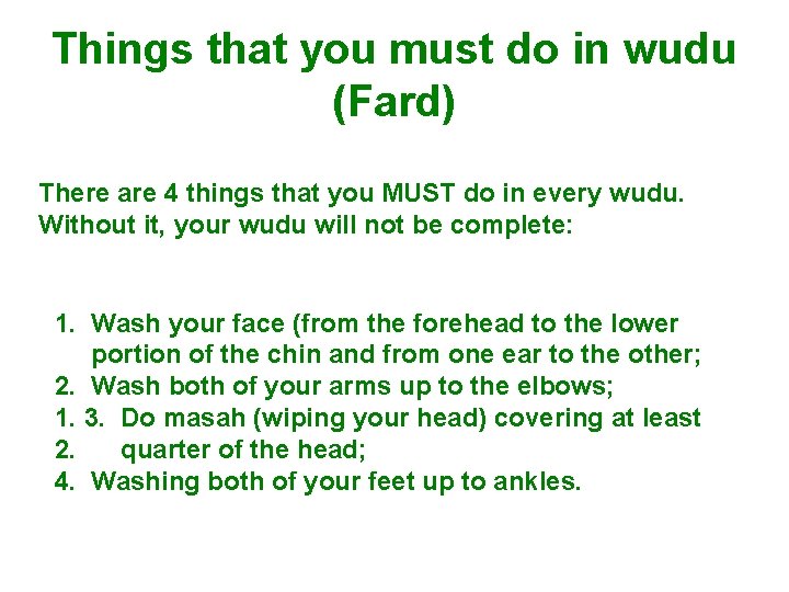 Things that you must do in wudu (Fard) There are 4 things that you