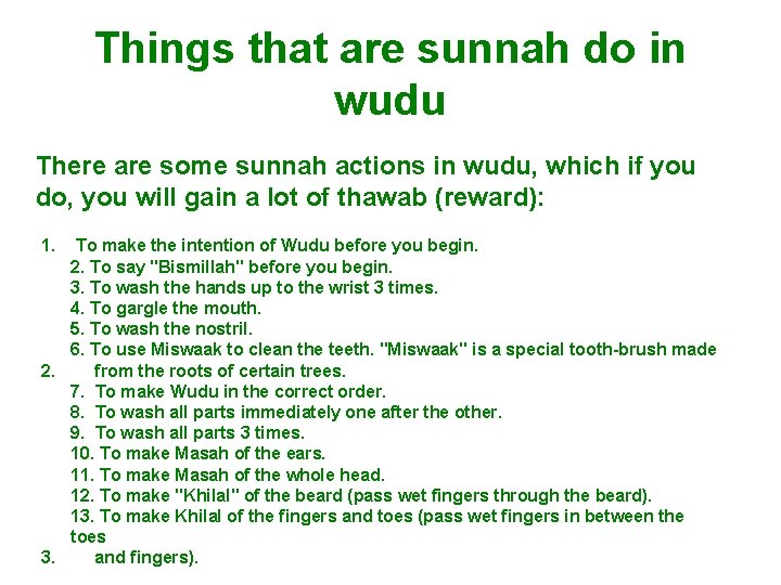 Things that are sunnah do in wudu There are some sunnah actions in wudu,