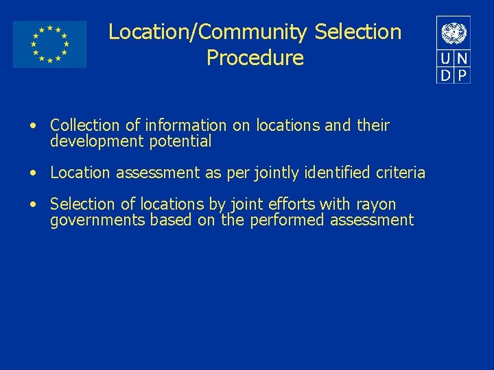 Location/Community Selection Procedure • Collection of information on locations and their development potential •