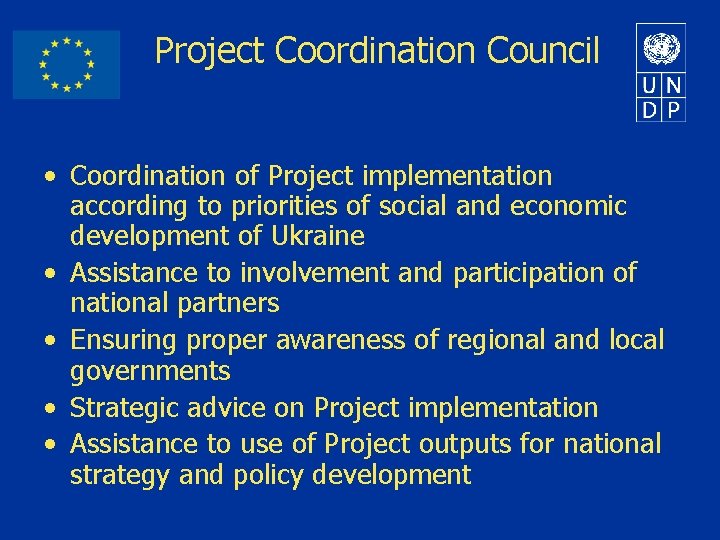 Project Coordination Council • Coordination of Project implementation according to priorities of social and