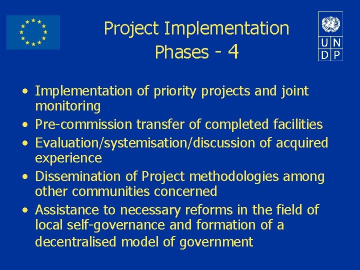 Project Implementation Phases - 4 • Implementation of priority projects and joint monitoring •