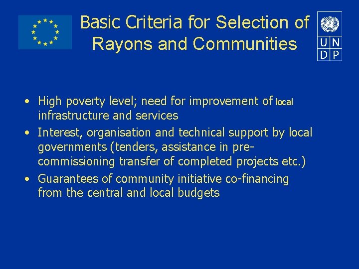 Basic Criteria for Selection of Rayons and Communities • High poverty level; need for
