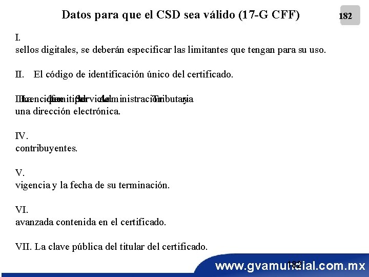 Datos para que el CSD sea válido (17 -G CFF) 182 I. sellos digitales,