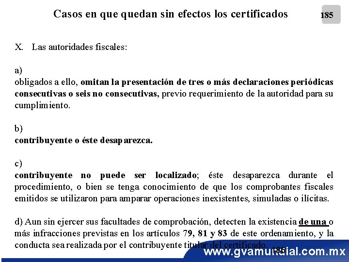 Casos en quedan sin efectos los certificados 185 X. Las autoridades fiscales: a) obligados