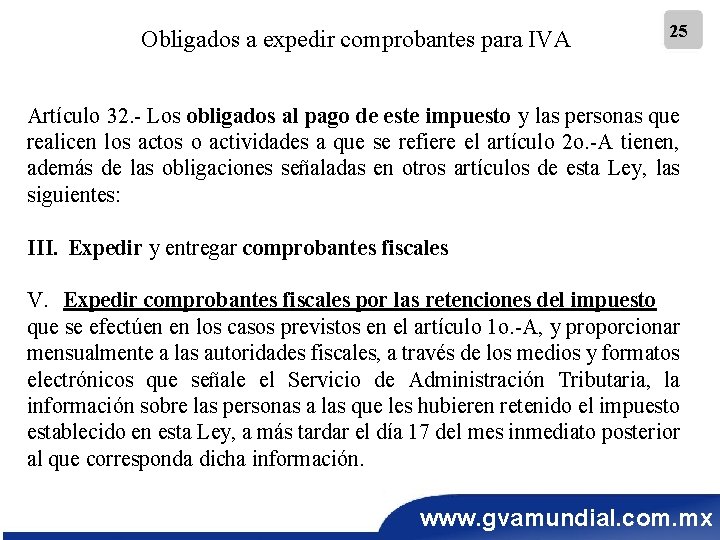 Obligados a expedir comprobantes para IVA 25 Artículo 32. - Los obligados al pago
