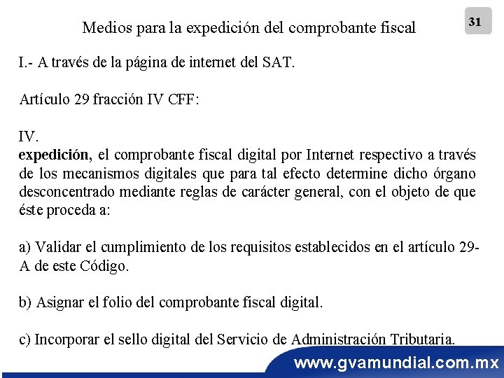 Medios para la expedición del comprobante fiscal 31 I. - A través de la