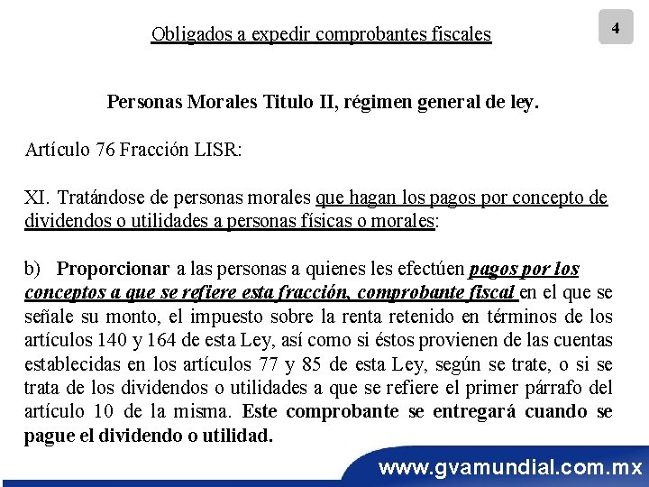 Obligados a expedir comprobantes fiscales 4 Personas Morales Titulo II, régimen general de ley.