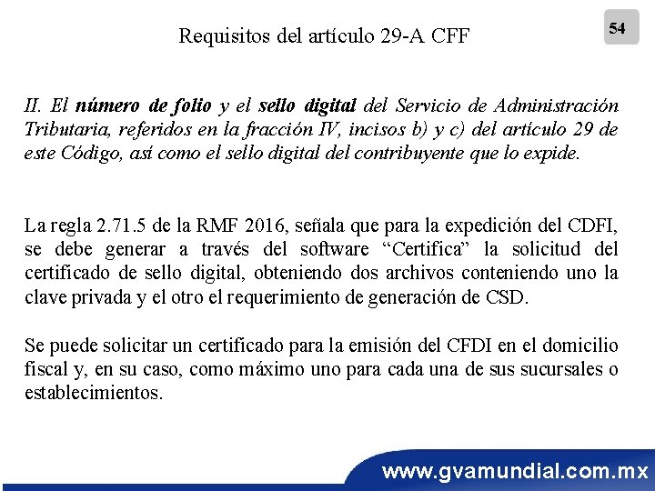 Requisitos del artículo 29 -A CFF 54 II. El número de folio y el