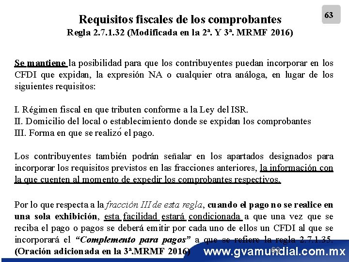 Requisitos fiscales de los comprobantes 63 Regla 2. 7. 1. 32 (Modificada en la