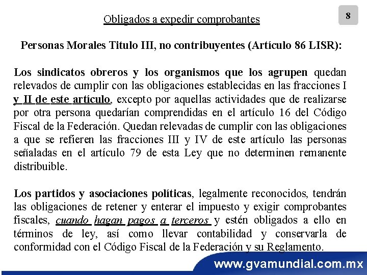 Obligados a expedir comprobantes 8 Personas Morales Titulo III, no contribuyentes (Artículo 86 LISR):