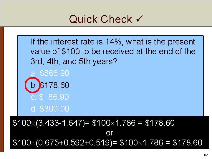 Quick Check If the interest rate is 14%, what is the present value of