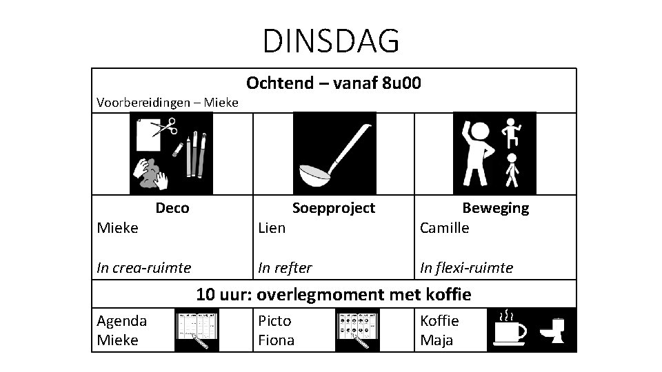 DINSDAG Voorbereidingen – Mieke Deco In crea-ruimte Ochtend – vanaf 8 u 00 Lien