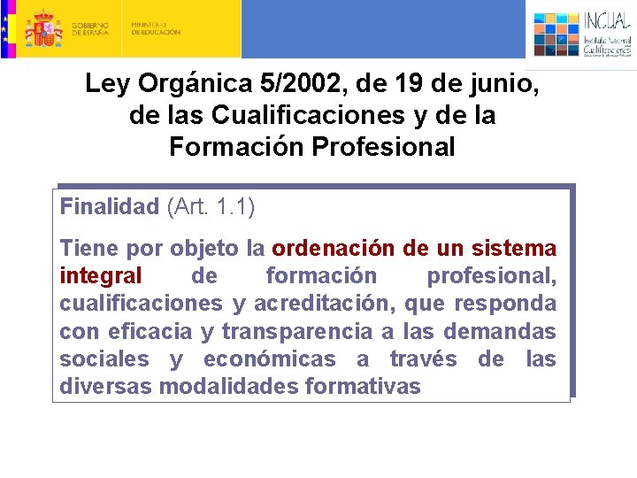 Ley Orgánica 5/2002, de 19 de junio, de las Cualificaciones y de la Formación