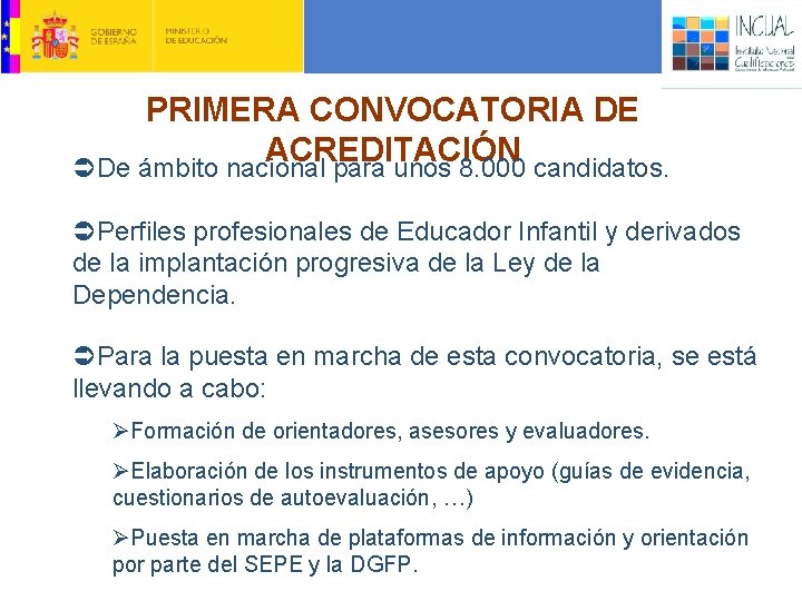 PRIMERA CONVOCATORIA DE ACREDITACIÓN De ámbito nacional para unos 8. 000 candidatos. Perfiles profesionales