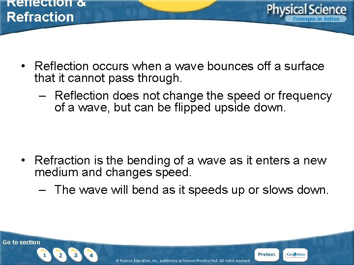 Reflection & Refraction • Reflection occurs when a wave bounces off a surface that