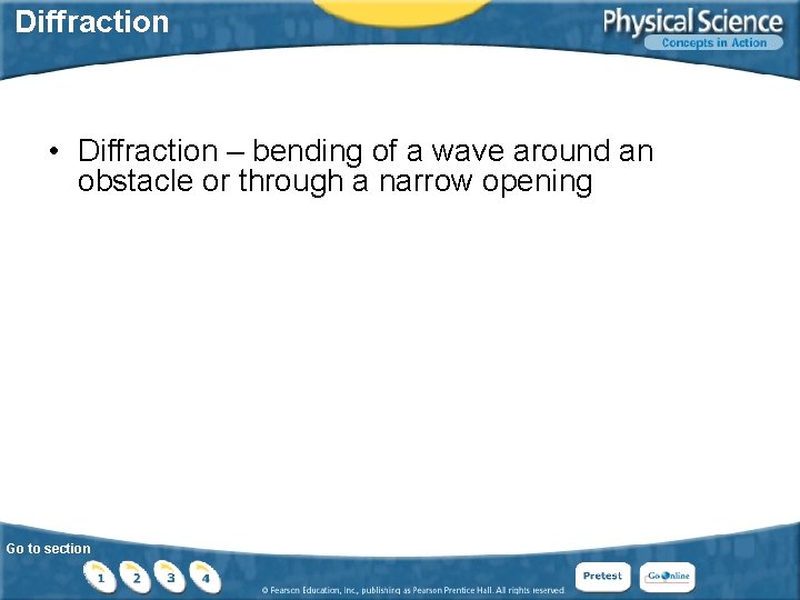 Diffraction • Diffraction – bending of a wave around an obstacle or through a