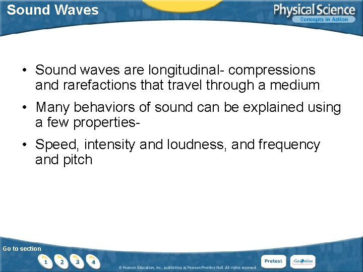 Sound Waves • Sound waves are longitudinal- compressions and rarefactions that travel through a