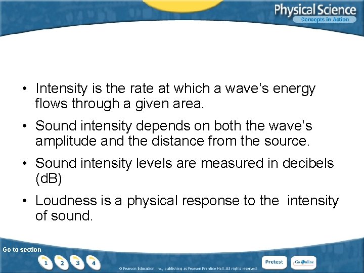  • Intensity is the rate at which a wave’s energy flows through a