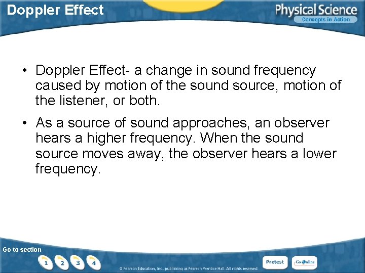 Doppler Effect • Doppler Effect- a change in sound frequency caused by motion of