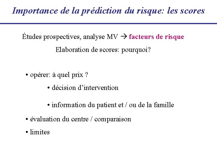 Importance de la prédiction du risque: les scores Études prospectives, analyse MV facteurs de