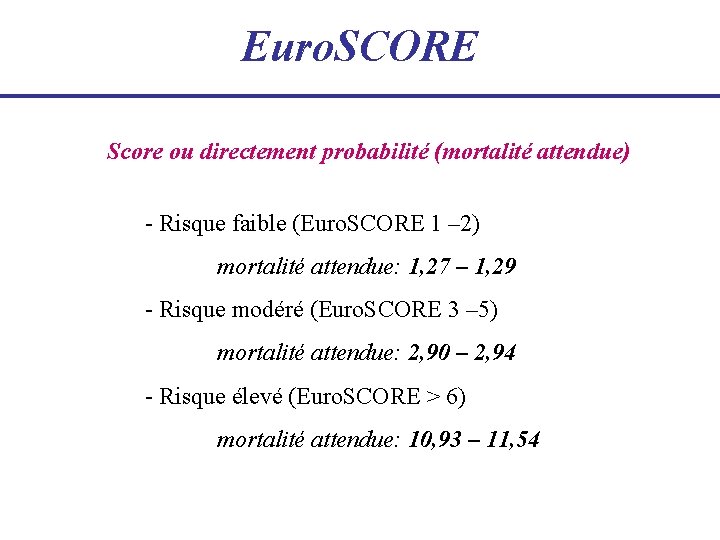 Euro. SCORE Score ou directement probabilité (mortalité attendue) - Risque faible (Euro. SCORE 1