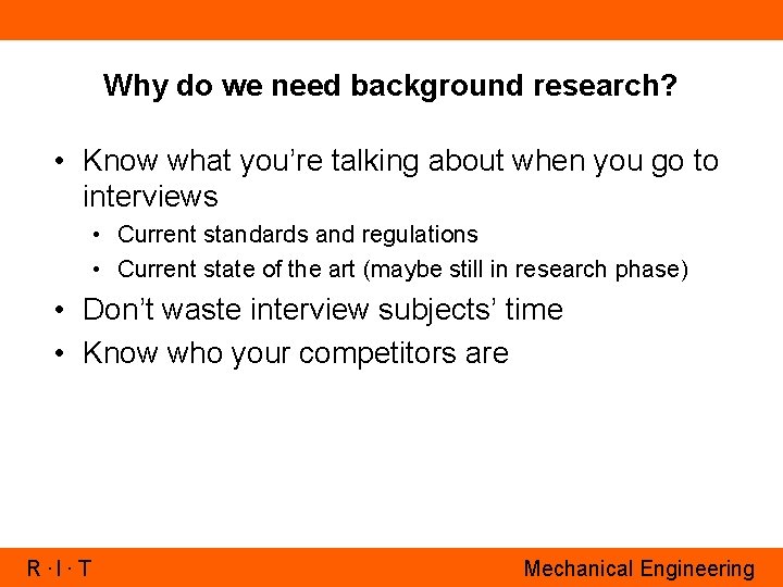 Why do we need background research? • Know what you’re talking about when you