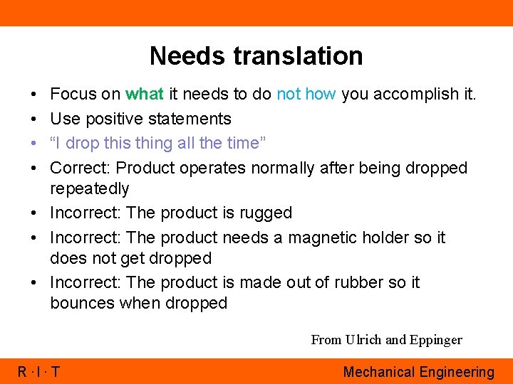 Needs translation • • Focus on what it needs to do not how you