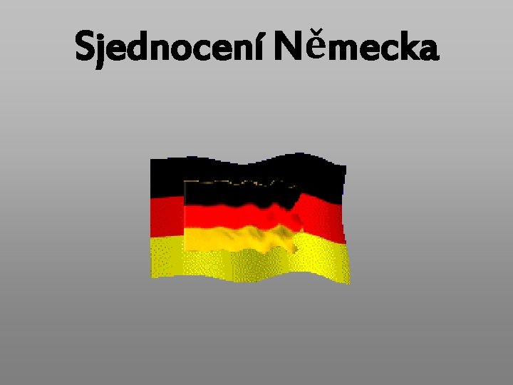Sjednocení Německa 