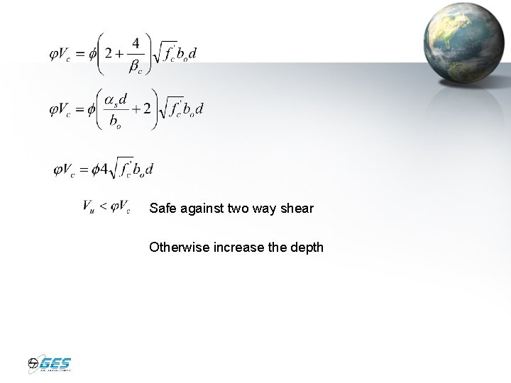 Safe against two way shear Otherwise increase the depth 